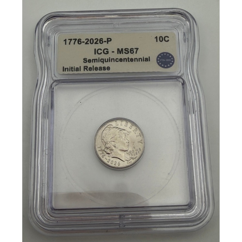 1776-2026-P Semiquincentennial Dime ICG MS67 Initial Release Liberty Coin